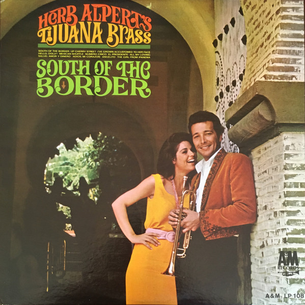 Herb Alpert's Tijuana Brass* - South Of The Border (LP, Album, Mono, Pit)_4007681470