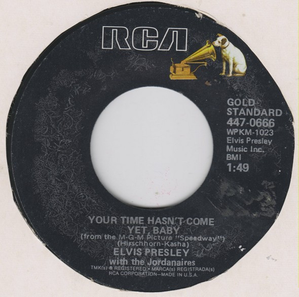 Elvis Presley With The Jordanaires - Your Time Hasn't Come Yet, Baby / Let Yourself Go (7")