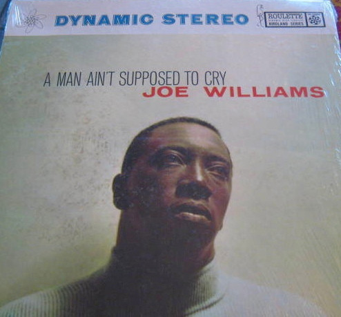 Joe Williams - A Man Ain't Supposed To Cry (LP, Album)