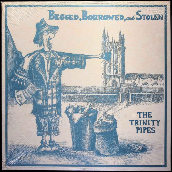 The Trinity Pipes - Begged, Borrowed, And Stolen (LP)
