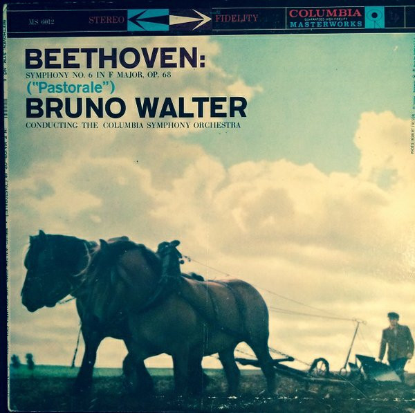Beethoven*, Bruno Walter Conducting The  Columbia Symphony Orchestra - Symphony No. 6 In F Major, Op. 68 ("Pastorale") (LP)