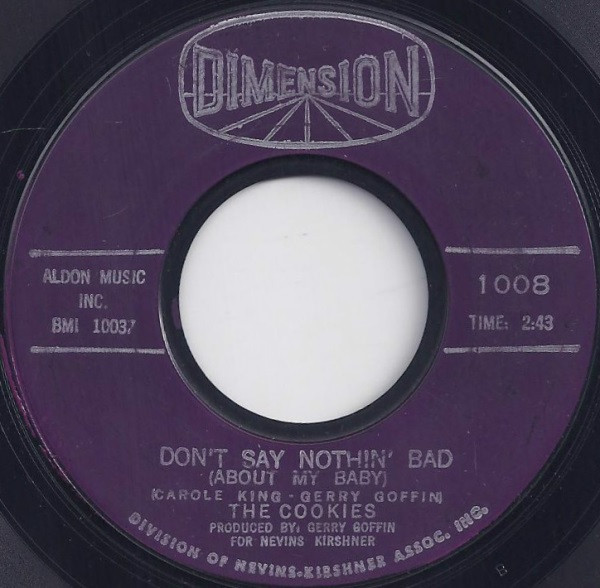 The Cookies - Don't Say Nothin' Bad (About My Baby) / Softly In The Night (7", Single, Styrene, Bes)