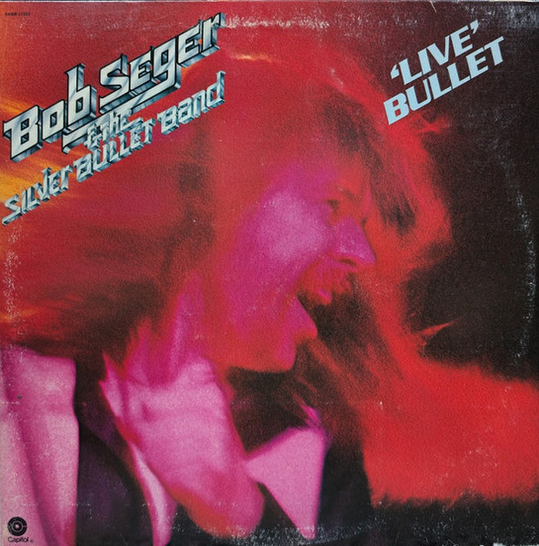 Bob Seger & The Silver Bullet Band* - Live Bullet (2xLP, Album, KP,)