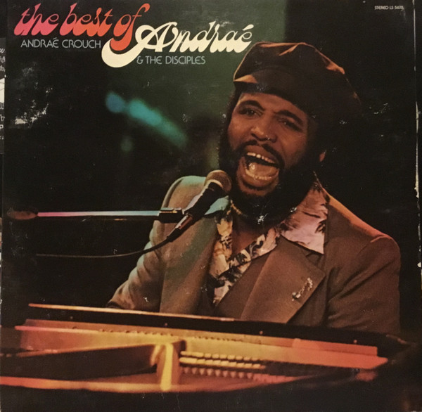 Andraé Crouch & The Disciples - The Best Of Andraé (2xLP, Comp, Gat)