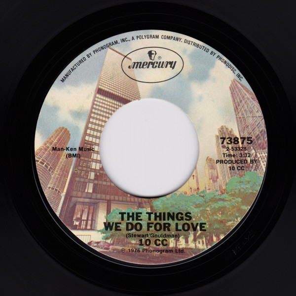 10 CC* - The Things We Do For Love (7", Single, Styrene, Ter)