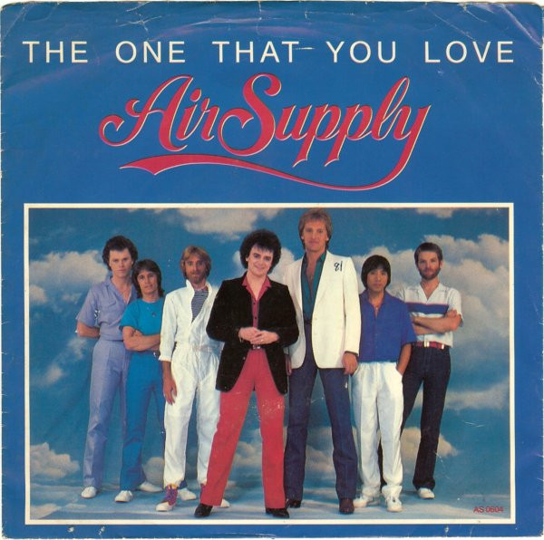 Air Supply - The One That You Love (7", Single, Styrene, Pit)