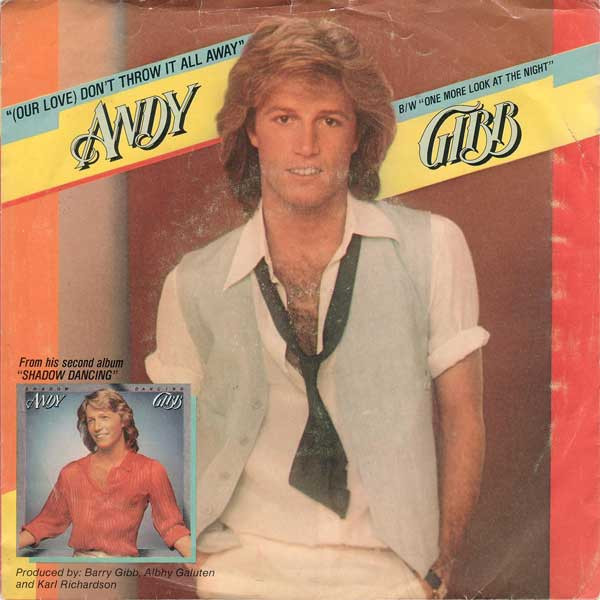 Andy Gibb - (Our Love) Don't Throw It All Away / One More Look At The Night (7", Single, Pin)