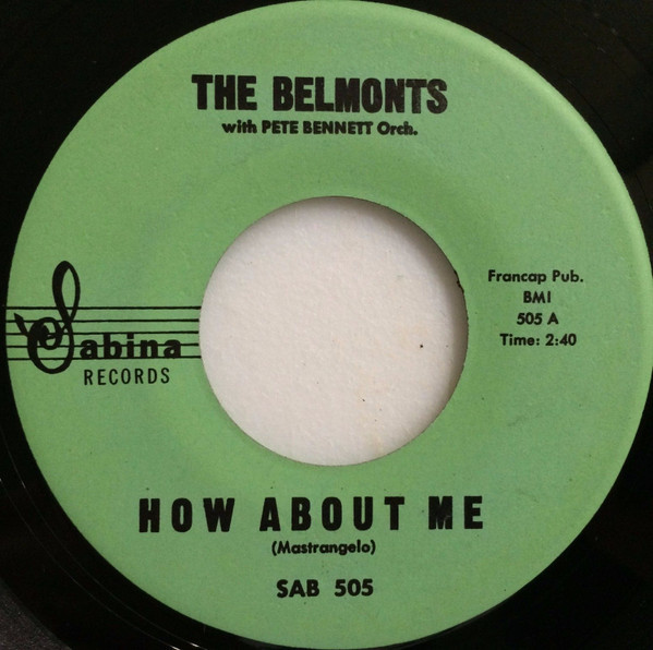 The Belmonts With Pete Bennett Orch.* - How About Me / Come On Little Angel (7", Single)