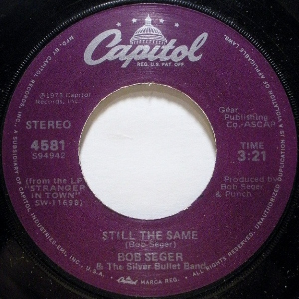 Bob Seger & The Silver Bullet Band* - Still The Same (7", Single, Los)
