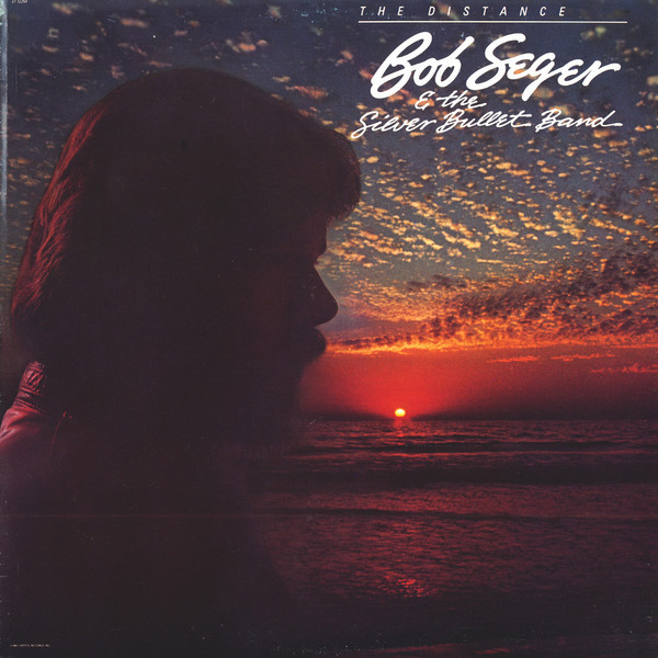 Bob Seger & The Silver Bullet Band* - The Distance (LP, Album)