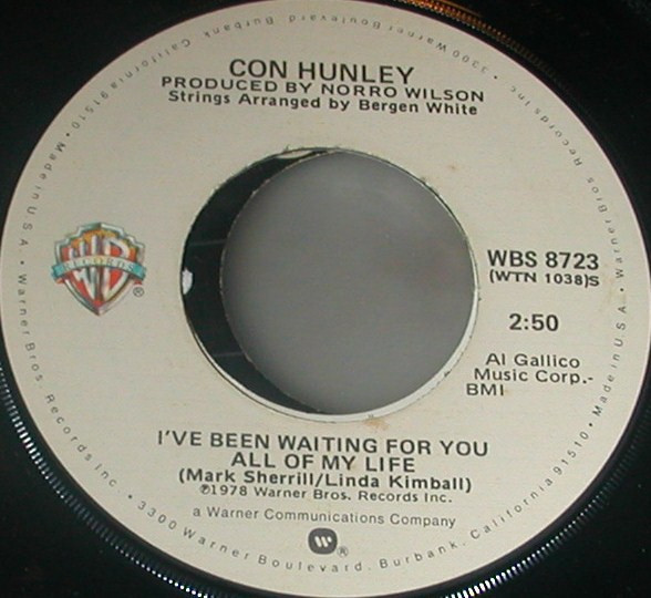 Con Hunley - I've Been Waiting For You All My Life / Just Hangin' On (7")