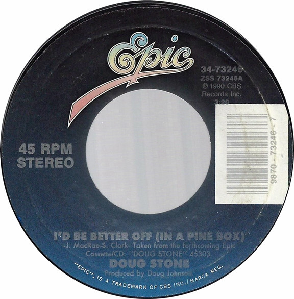 Doug Stone - I'd Be Better Off (In A Pine Box) (7", Single)