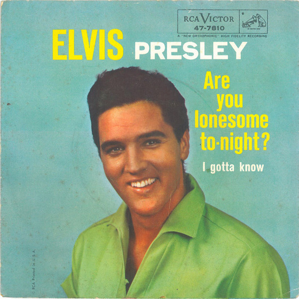 Elvis Presley - Are You Lonesome To-Night? / I Gotta Know (7", Single, Roc)