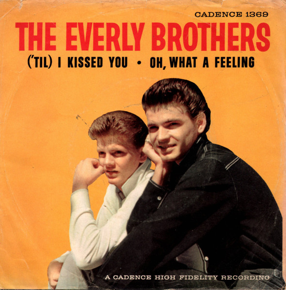 The Everly Brothers* - ('Til) I Kissed You / Oh, What A Feeling (7", RCA)