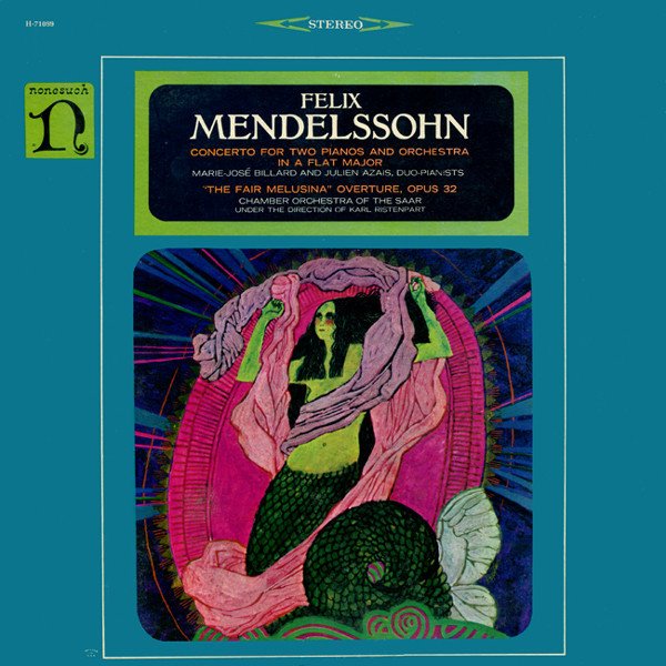Felix Mendelssohn* / Marie-José Billard And Julien Azais, Duo-Pianists* - Chamber Orchestra Of The Saar*, Karl Ristenpart - Concerto For Two Pianos And Orchestra In A Flat Major / "The Fair Melusina" Overture, Opus 32 (LP, Album)