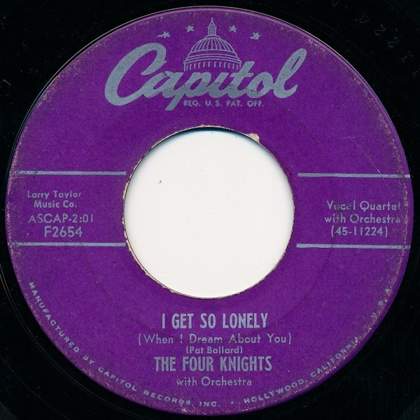 The Four Knights - I Get So Lonely (When I Dream About You) / I Couldn't Stay Away From You (7", Single, Scr)