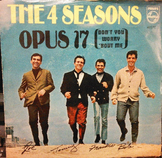 The 4 Seasons* - Opus 17 (Don't You Worry 'Bout Me) / Beggars Parade (7", Single)