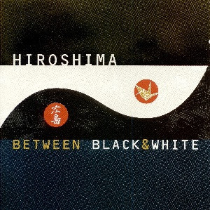 Hiroshima (3) - Between Black & White (CD, Album)