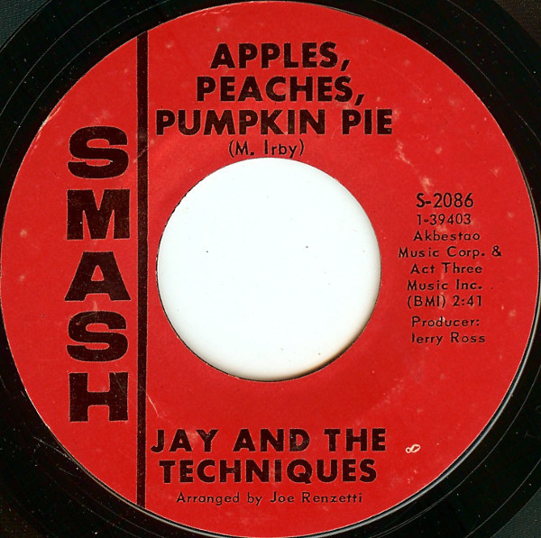 Jay And The Techniques* - Apples, Peaches, Pumpkin Pie / Stronger Than Dirt (7", Single, Styrene, Mer)
