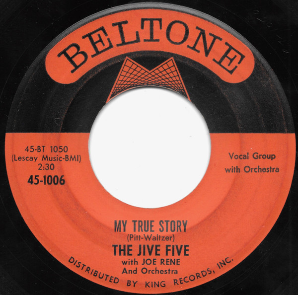 The Jive Five With Joe Rene And Orchestra* - My True Story / When I Was Single (7")