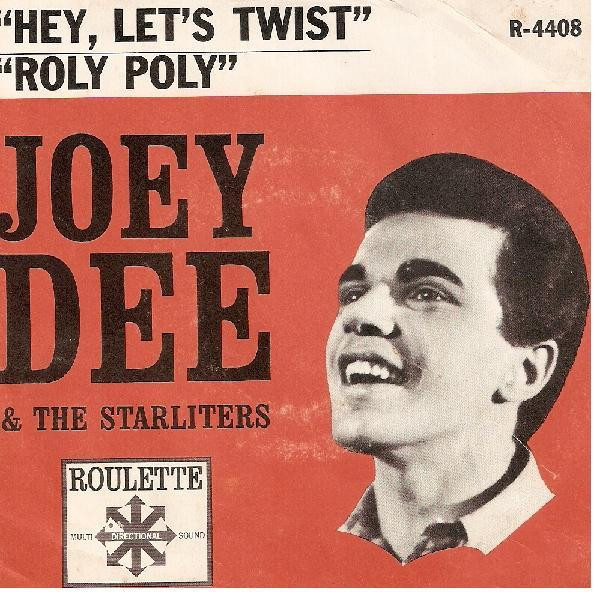 Joey Dee And The Starliters* - Hey, Let's Twist / Roly Poly (7", Single)