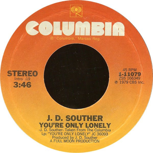 J. D. Souther* - You're Only Lonely / Songs Of Love (7", Single, Styrene, Ter)
