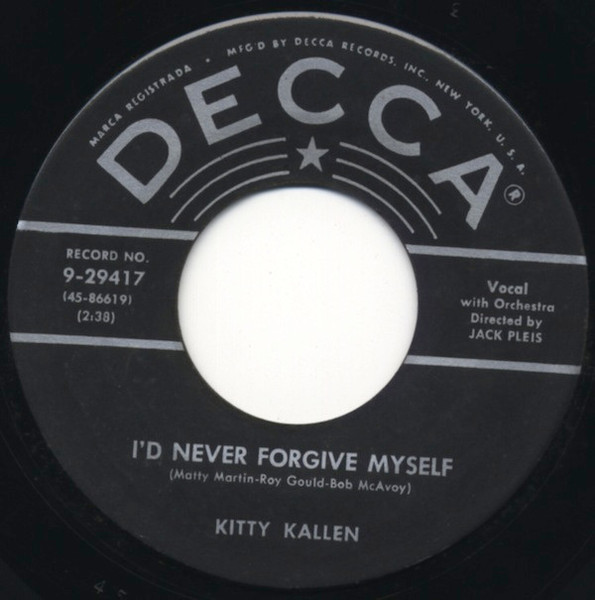 Kitty Kallen - I'd Never Forgive Myself / Honestly (7", Ric)