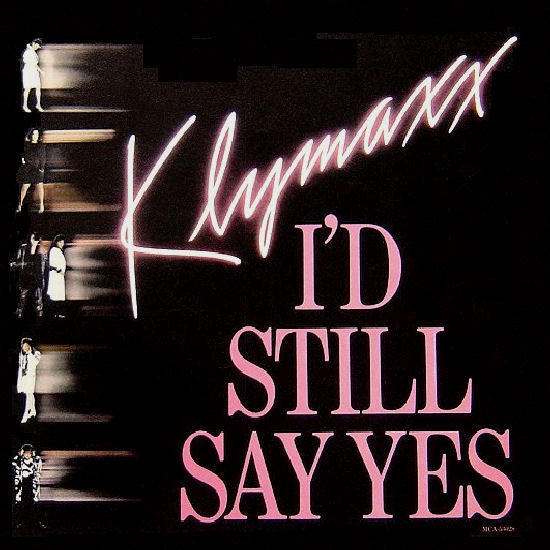 Klymaxx - I'd Still Say Yes (7", Single, Pin)