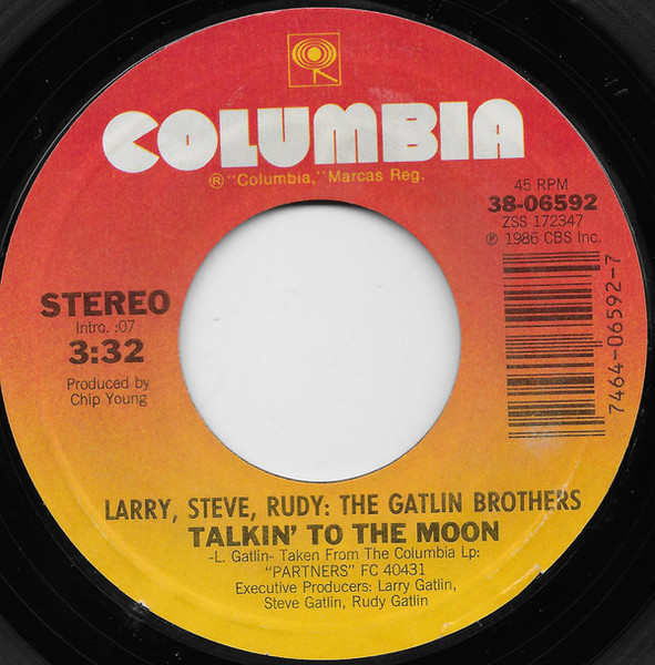 Larry, Steve, Rudy:  The Gatlin Brothers* - Talkin' To The Moon (7", Single, Styrene, Car)