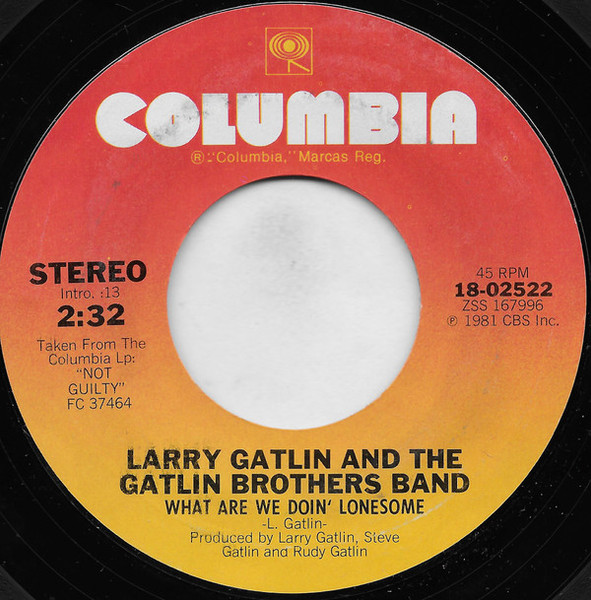 Larry Gatlin And The Gatlin Brothers Band* - What Are We Doin' Lonesome / You Wouldn't Know Love (7", Single, Ter)