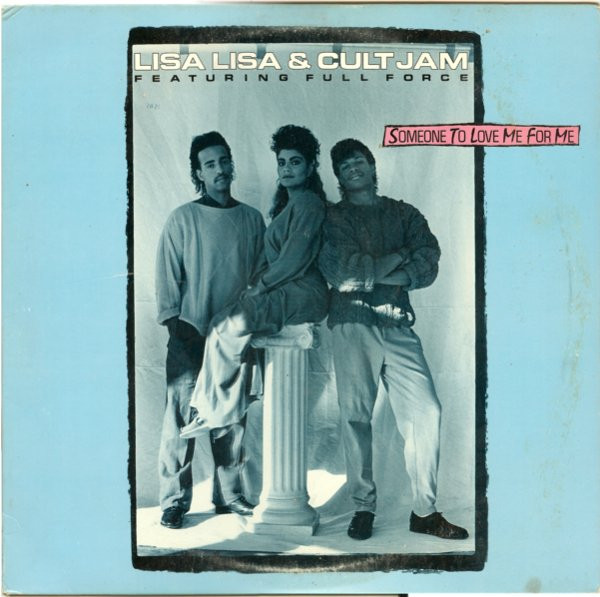 Lisa Lisa & Cult Jam Featuring Full Force - Someone To Love Me For Me (12")