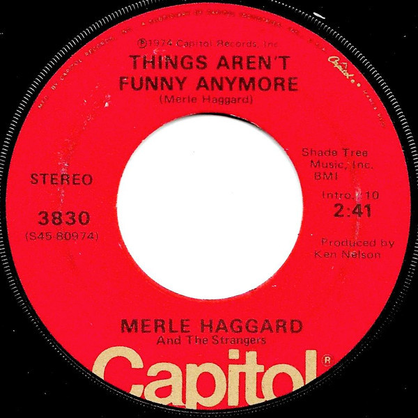 Merle Haggard And The Strangers (5) - Things Aren't Funny Anymore (7", Single, Win)