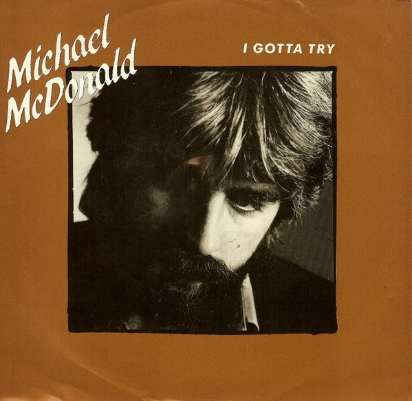 Michael McDonald - I Gotta Try (7")