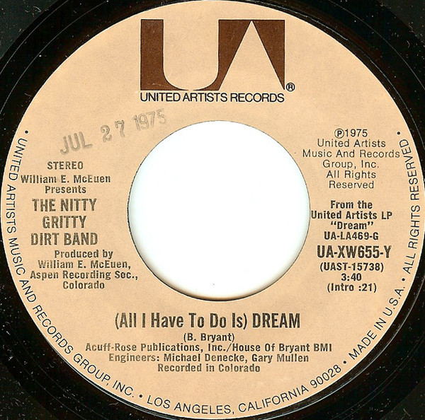 The Nitty Gritty Dirt Band* - (All I Have To Do Is) Dream (7")