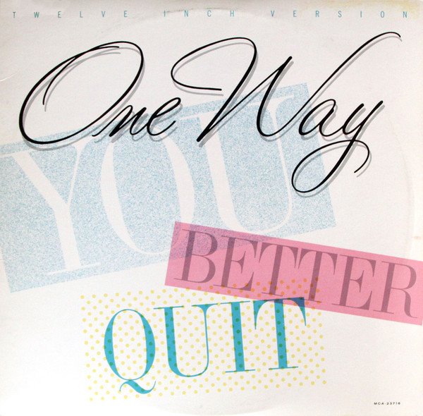 One Way - You Better Quit (12")