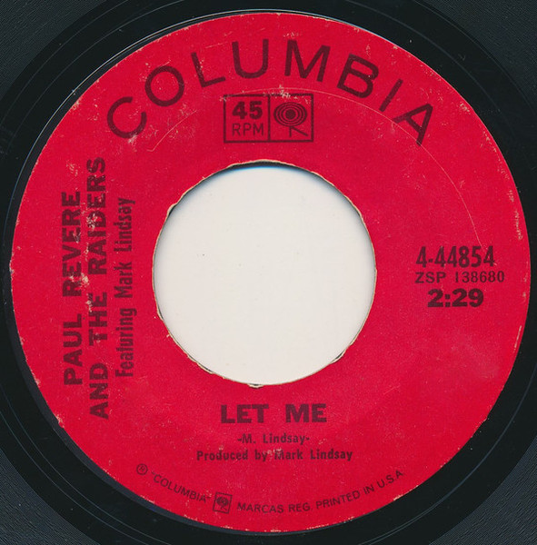 Paul Revere And The Raiders* Featuring Mark Lindsay - Let Me / I Don't Know (7", Single, Pit)