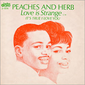 Peaches And Herb* - Love Is Strange / It's True I Love You (7", Single)