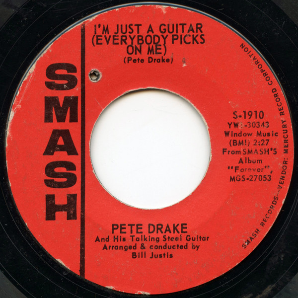 Pete Drake & His Talking Steel Guitar* - I'm Just A Guitar (Everybody Picks On Me)  (7")