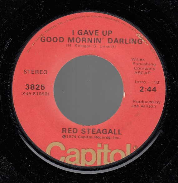 Red Steagall - I Gave Up Good Mornin' Darling / Ballad Of Billy's Lady (7", Single)