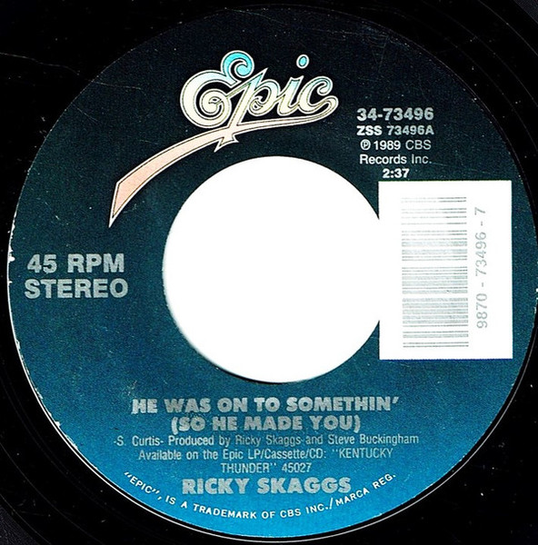 Ricky Skaggs - He Was Onto Somethin' (So He Made You) (7", Single, Styrene, Car)