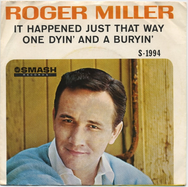 Roger Miller - It Happened Just That Way / One Dyin' And A Buryin' (7", Single)