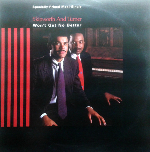 Skipworth And Turner* - Won't Get No Better (12", Maxi)
