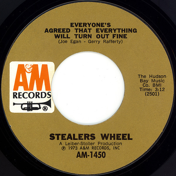 Stealers Wheel - Everyone's Agreed That Everything Will Turn Out Fine (7", Single, Styrene, Pit)