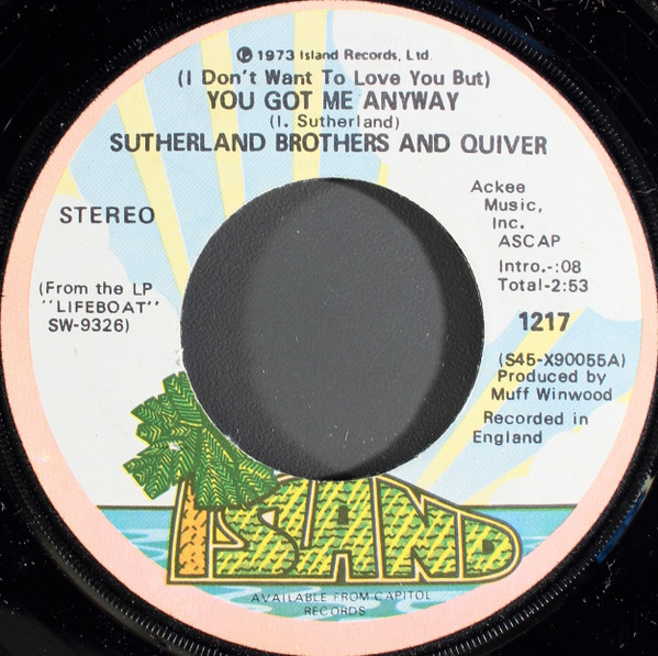Sutherland Brothers And Quiver - (I Don't Wanna Love You But) You Got Me Anyway (7", Single)