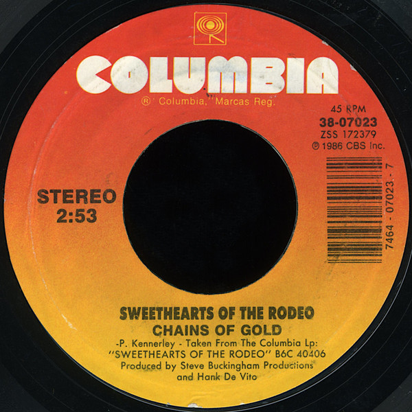 Sweethearts Of The Rodeo - Chains Of Gold / Gotta Get Away (7", Single, Styrene, Car)