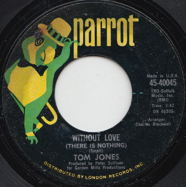 Tom Jones - Without Love (There Is Nothing) / The Man Who Knows Too Much (7", Single, Styrene)