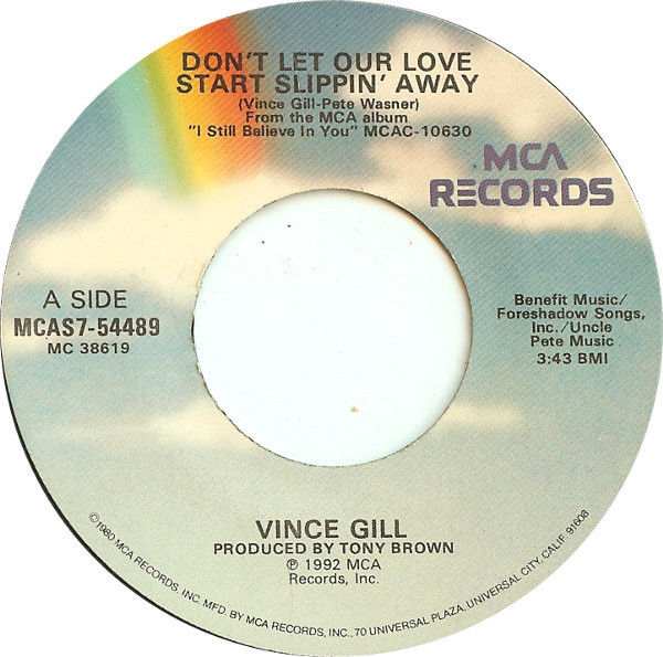 Vince Gill - Don't Let Our Love Start Slippin' Away (7")