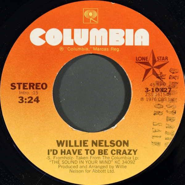 Willie Nelson - I'd Have To Be Crazy / Amazing Grace (7", Styrene)