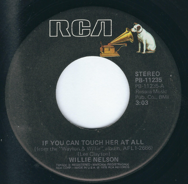 Willie Nelson - If You Can Touch Her At All (7", Single, Ind)