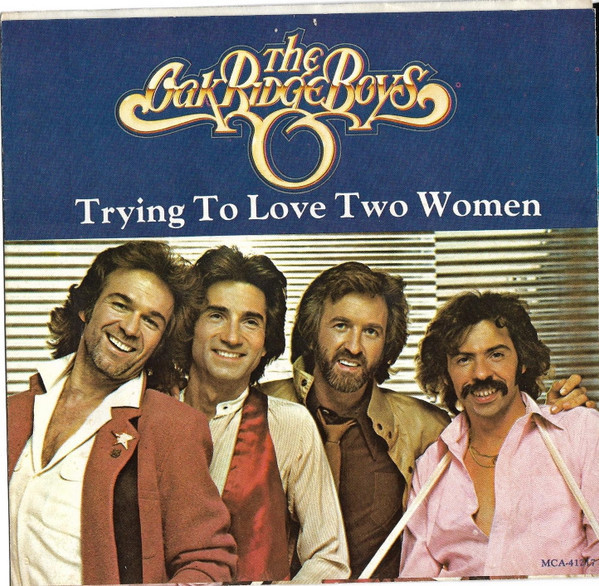 The Oak Ridge Boys - Trying To Love Two Women (7", Single, Pin)
